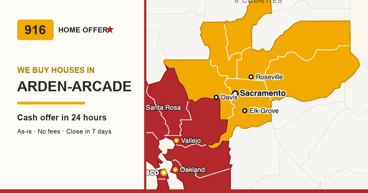 Arden-Arcade cash home buyers — 916 Home Offer buys houses across Sacramento County (unincorporated)